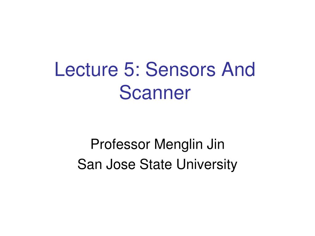 PPT - Lecture 5: Sensors And Scanner PowerPoint Presentation, free ...