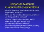 Composite Materials Fundamental considerations - slide 1
