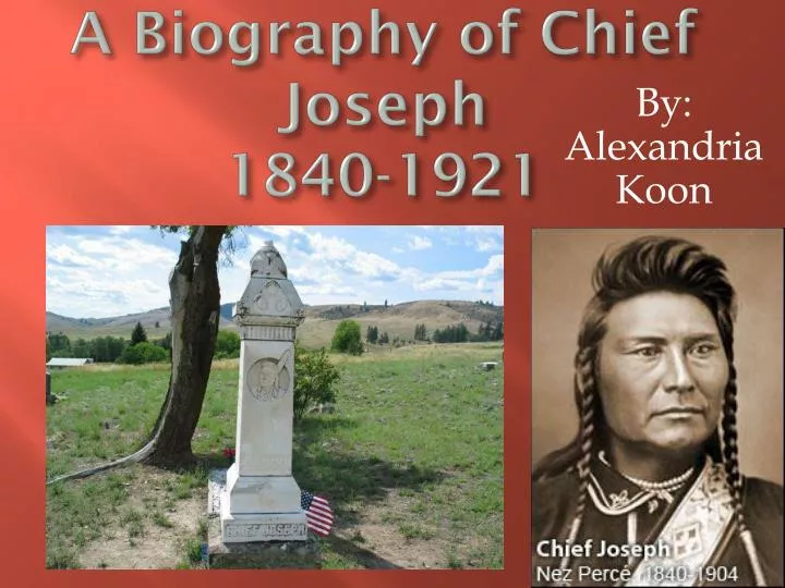 a biography of chief joseph 1840 1921
