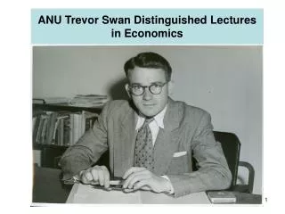 ANU Trevor Swan Distinguished Lectures in Economics