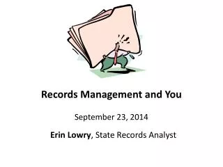 Records Management and You September 23, 2014