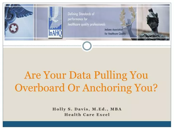 are your data pulling you overboard or anchoring you