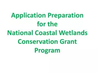 Application Preparation for the National Coastal Wetlands Conservation Grant Program
