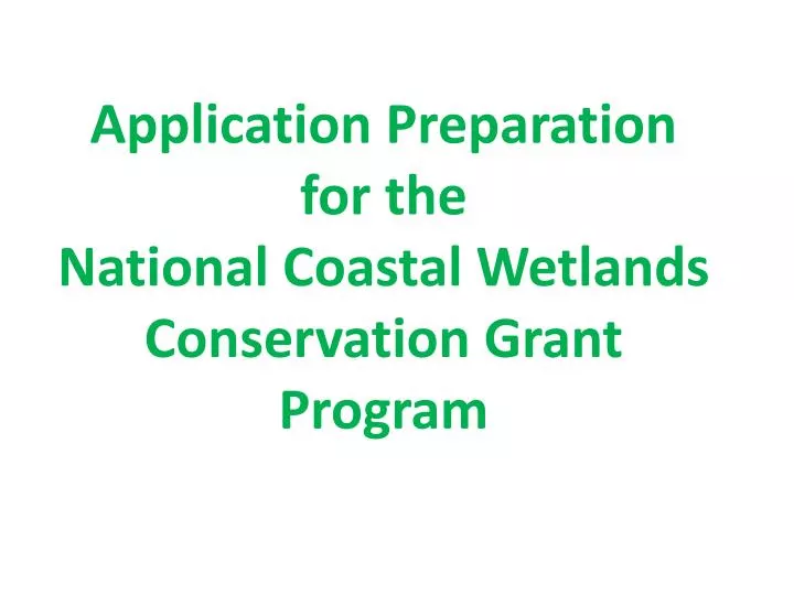 application preparation for the national coastal wetlands conservation grant program