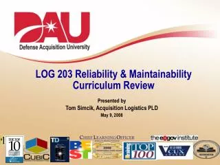 LOG 203 Reliability &amp; Maintainability Curriculum Review