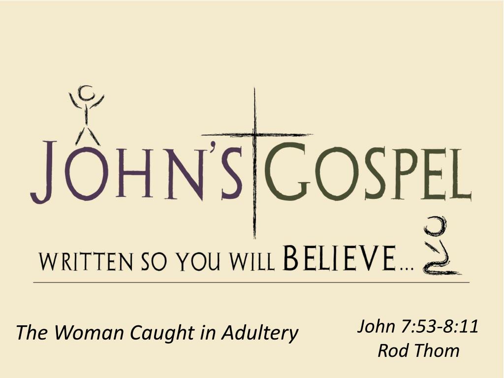 PPT - John 7:53-8:11 Rod Thom PowerPoint Presentation, free download ...