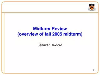 Midterm Review (overview of fall 2005 midterm)