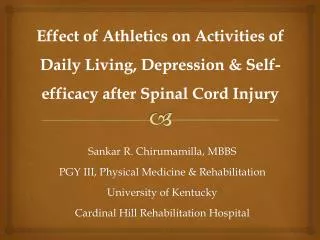 Sankar R. Chirumamilla, MBBS PGY III, Physical Medicine &amp; Rehabilitation University of Kentucky