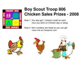 Boy Scout Troop 806 Chicken Sales Prizes - 2008 Note 1: You also get 1 chicken credit for each
