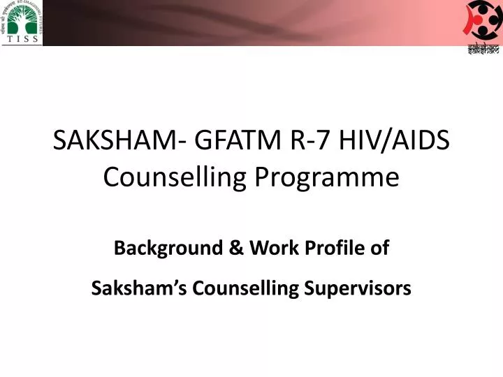 saksham gfatm r 7 hiv aids counselling programme