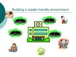 Building a reader friendly environment - slide 1