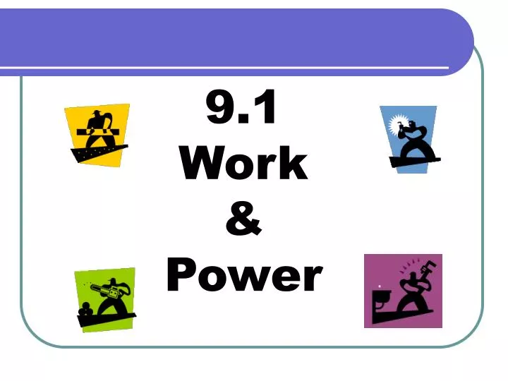 9 1 work power