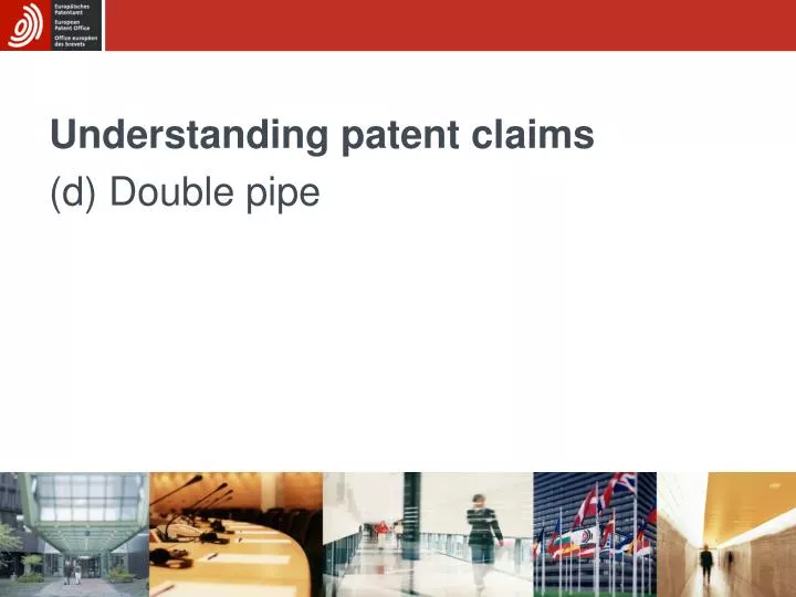 understanding patent claims d double pipe