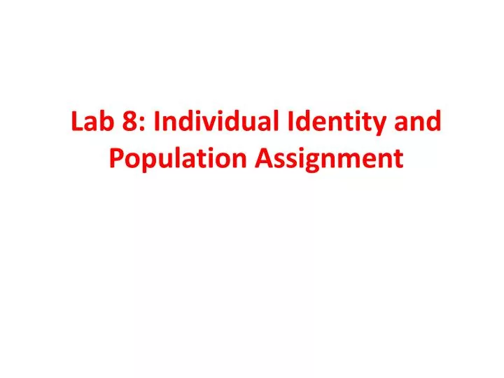 lab 8 individual identity and population assignment