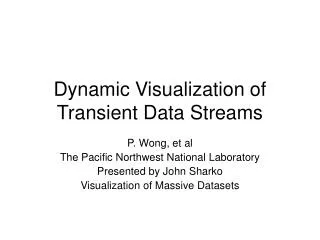 Dynamic Visualization of Transient Data Streams