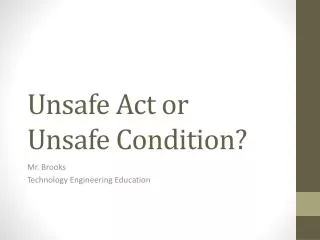 Unsafe Act or Unsafe Condition?