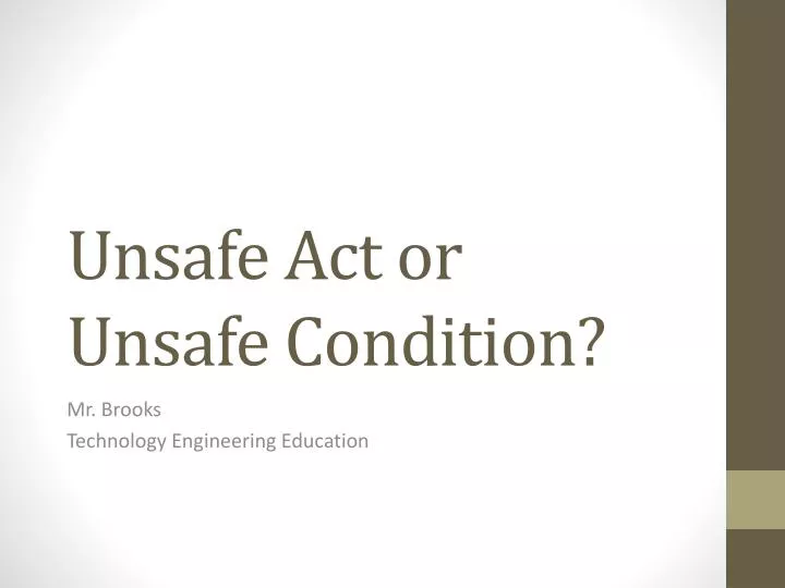unsafe act or unsafe condition