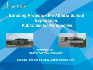 Bundling Projects - the Alberta School Experience. Public Sector Perspective