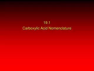 19.1 Carboxylic Acid Nomenclature