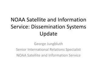 NOAA Satellite and Information Service: Dissemination Systems Update