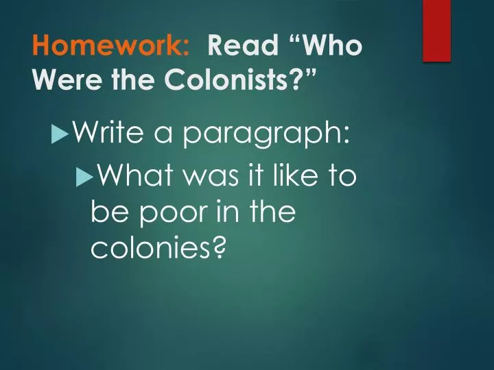 homework read who were the colonists