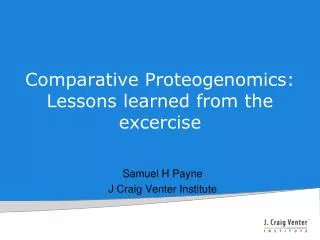 Comparative Proteogenomics: Lessons learned from the excercise