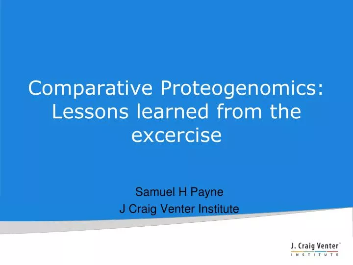 comparative proteogenomics lessons learned from the excercise