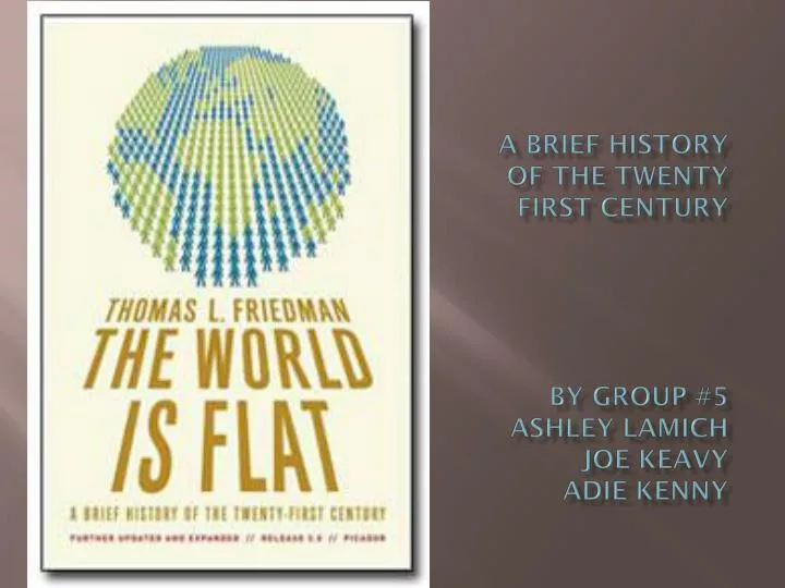 a brief history of the twenty first century by group 5 ashley lamich joe keavy adie kenny