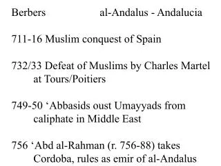 Berbers			al-Andalus - Andalucia 711-16 Muslim conquest of Spain