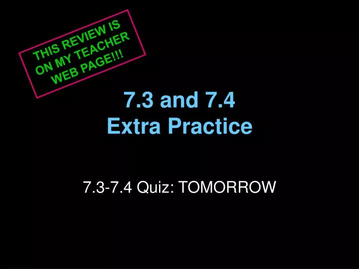 7 3 and 7 4 extra practice