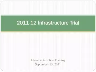 2011-12 Infrastructure Trial