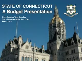 STATE OF CONNECTICUT A Budget Presentation