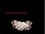 How’s Your Serve? - slide 1