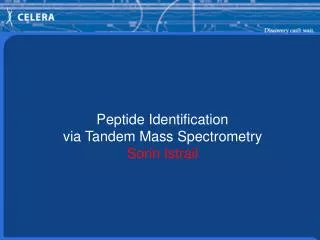 Peptide Identification via Tandem Mass Spectrometry Sorin Istrail