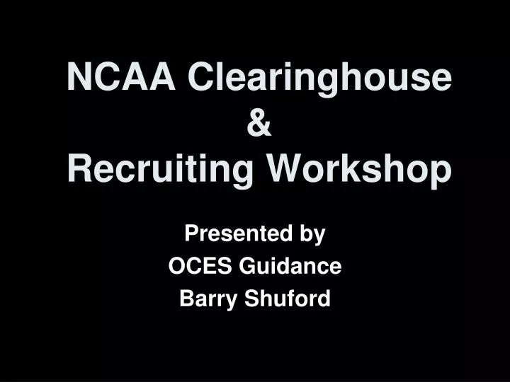 ncaa clearinghouse recruiting workshop