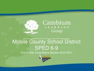 Mobile County School District SPED 6-9 End of Year Consultative Session 2010-2011