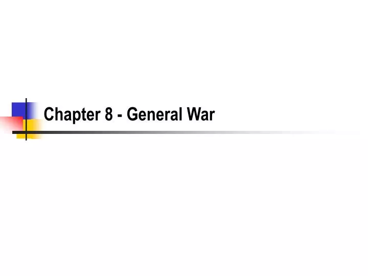chapter 8 general war