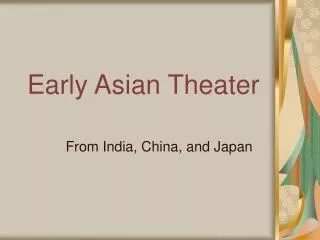 Early Asian Theater