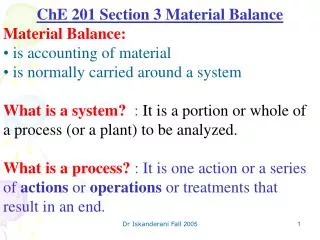 ChE 201 Section 3 Material Balance Material Balance: is accounting of material