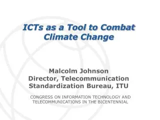 Malcolm Johnson Director, Telecommunication Standardization Bureau, ITU