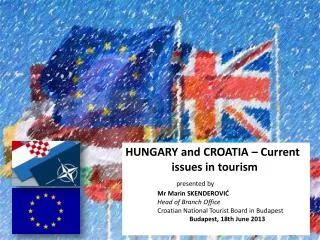 HUNGARY and CROATIA – Current issues in tourism presented by Mr Marin SKENDEROVIĆ