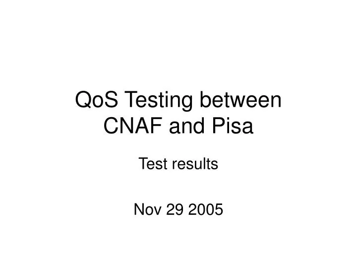 qos testing between cnaf and pisa