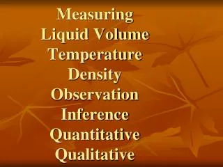Measuring Liquid Volume Temperature Density Observation Inference Quantitative Qualitative