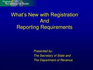 What’s New with Registration And Reporting Requirements