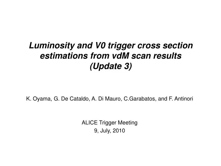 luminosity and v0 trigger cross section estimations from vdm scan results update 3