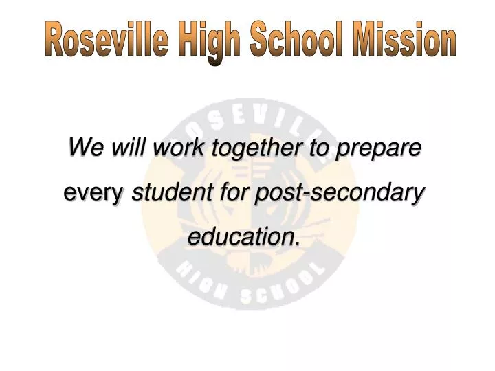 we will work together to prepare every student for post secondary education