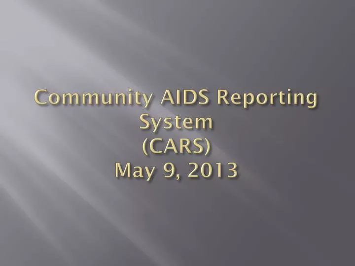 community aids reporting system cars may 9 2013