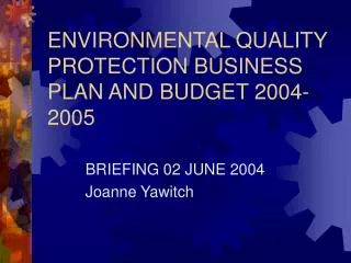 ENVIRONMENTAL QUALITY PROTECTION BUSINESS PLAN AND BUDGET 2004-2005