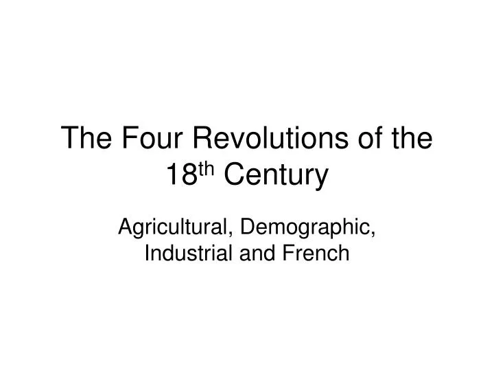 the four revolutions of the 18 th century