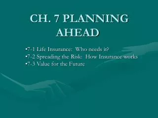 CH. 7 PLANNING AHEAD